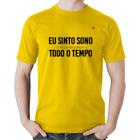 Camiseta Algodão Eu sinto sono, todo o tempo - Foca na Moda