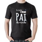 Camiseta Algodão Eu tenho o melhor pai do mundo (azul) - Foca na Moda