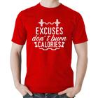 Camiseta Algodão Excuses Do'nt Burn Calories - Foca na Moda