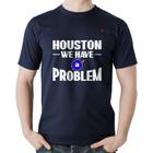 Camiseta Algodão Houston, we have a problem - Foca na Moda