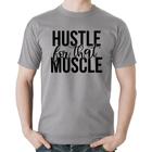 Camiseta Algodão Hustle For That Muscle - Foca na Moda