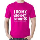 Camiseta Algodão I do my own stunts but never intentionally - Foca na Moda