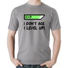 Camiseta Algodão I Don't Age, I Level Up - Foca na Moda