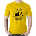 Camiseta Algodão I Hate Mornings - Foca na Moda