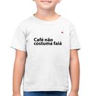 Camiseta Algodão Infantil Café não costuma faiá - Foca na Moda