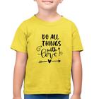 Camiseta Algodão Infantil Do All Things With Love - Foca na Moda