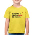 Camiseta Algodão Infantil Eu tenho a melhor vovó do mundo - Foca na Moda