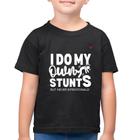 Camiseta Algodão Infantil I do my own stunts but never intentionally - Foca na Moda