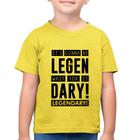 Camiseta Algodão Infantil It's gonna be Legendary - Foca na Moda