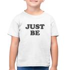 Camiseta Algodão Infantil Just Be - Foca na Moda