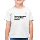 Camiseta Algodão Infantil Na orquestra da vida eu toco o terror - Foca na Moda