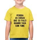 Camiseta Algodão Infantil Perdoa, eu tava com fome - Foca na Moda