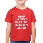 Camiseta Algodão Infantil Perdoa, eu tava com fome - Foca na Moda