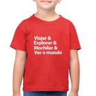 Camiseta Algodão Infantil Viajar & Explorar & Mochilar & Ver o mundo - Foca na Moda