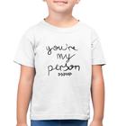 Camiseta Algodão Infantil You're my person frase - Foca na Moda