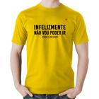 Camiseta Algodão Infelizmente não vou poder ir - Foca na Moda