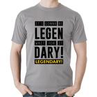 Camiseta Algodão It's gonna be Legendary - Foca na Moda