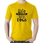 Camiseta Algodão Life Is Better With Dogs - Foca na Moda