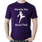 Camiseta Algodão Mamãe Faz Muay Thai - Foca na Moda