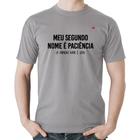 Camiseta Algodão Meu segundo nome é paciência - Foca na Moda