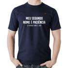 Camiseta Algodão Meu segundo nome é paciência - Foca na Moda