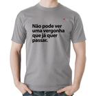 Camiseta Algodão Não pode ver uma vergonha que já quer passar - Foca na Moda