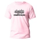 Camiseta Algodão Premium Estampa Digital Ciência Computação