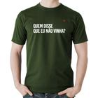 Camiseta Algodão Quem disse que eu não vinha - Foca na Moda