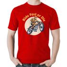 Camiseta Algodão Ride Fast Or Die - Foca na Moda