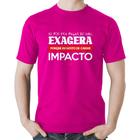 Camiseta Algodão Se for pra falar de mim, exagera - Foca na Moda