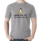 Camiseta Algodão sudo rm -rf / (Don't drink and root) - Foca na Moda