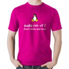 Camiseta Algodão sudo rm -rf / (Don't drink and root) - Foca na Moda