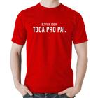 Camiseta Algodão Toca pro pai - Foca na Moda