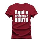 Camiseta Aqui o Sistema é Bruto Manga Curta Tecido Macio