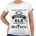 Camiseta Baby Look A Vida Começa Com Cristo Religiosa