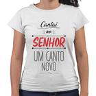 Camiseta Baby Look Cantai Ao Senhor Um Canto Novo