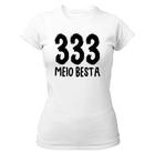 Camiseta Baby Look Divertida 333 Meio Besta