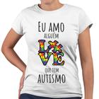 Camiseta Baby Look Eu Amo Alguém Que Tem Autismo