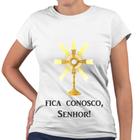 Camiseta Baby Look Fica Conosco Senhor! Jesus