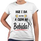 Camiseta Baby Look Hoje É Dia de Por A Culpa na Cerveja