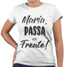 Camiseta Baby Look Maria Passa na Frente! Religiosa