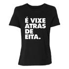 Camiseta Baby Look Vixe Atrás De Eita Frase Engraçada