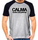 Camiseta calma tudo vai piorar camisa frase divertida