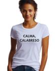 Camiseta Camisa Calma Calabreso Toninho Tornado meme M01