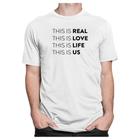 Camiseta Camisa This Is Us Real Love Life Série Tv Seriado