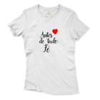 Camiseta Casual Feminina Algodao Frase Antes de Tudo Tenha Fé Gola Redonda