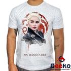 Camiseta Daenerys Targaryen 100% Algodão Game Of Thrones My Blood is Fire Fire And Blood Geeko