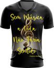 Camiseta Dryfit Frases vida sem Música Reflexões 2 V