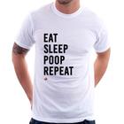 Camiseta Eat, Sleep, Poop, Repeat - Foca na Moda