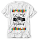 Camiseta Educação Infantil Professores que ensinam com amor